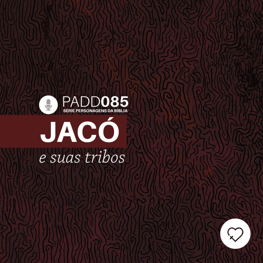 PADD085 Jacó e suas tribos Pelo Amor de Deus